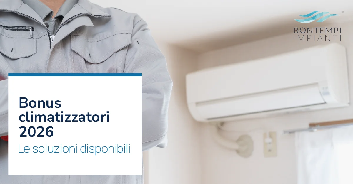Bonus climatizzatori 2026: le soluzioni disponibili - Bontempi Impianti