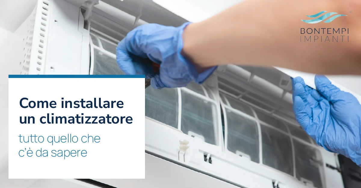 Come installare un climatizzatore: tutto quello che c’è da sapere - Bontempi Impianti
