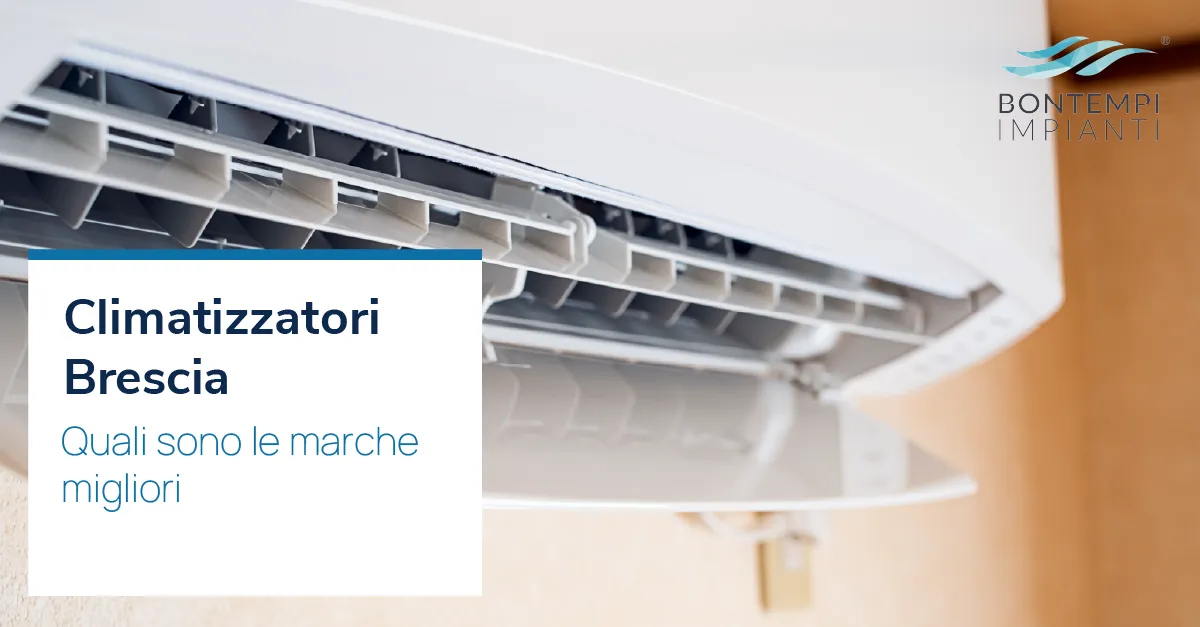 Climatizzatori Brescia: quali sono le migliori marche presenti sul mercato